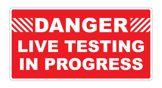 Danger Live Testing In Progress