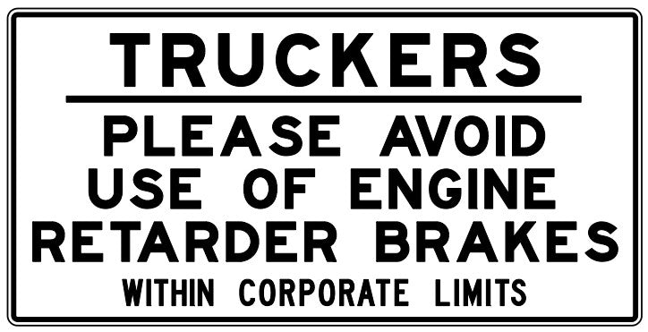 RB-209 Truckers Please Avoid Use Of Engine Retarder Brakes Sign