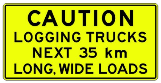 WC-111 Caution Logging Trucks Next XX km Long Wide Loads