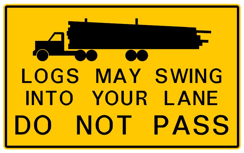 WC-314-L Logs May Swing Into Your Lane Do Not Pass (Left) Sign – Nexgen ...